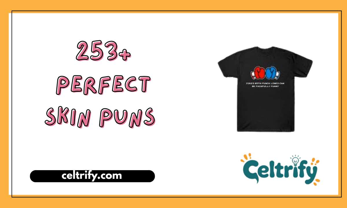 253+ Perfect Skin Puns That’ll Make You Blush