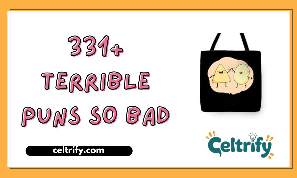 331+ Terrible Puns So Bad