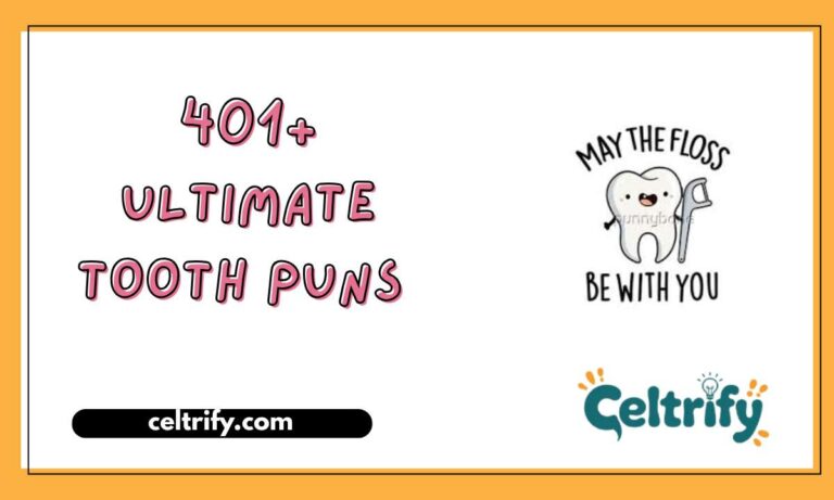 401+ Ultimate Tooth Puns