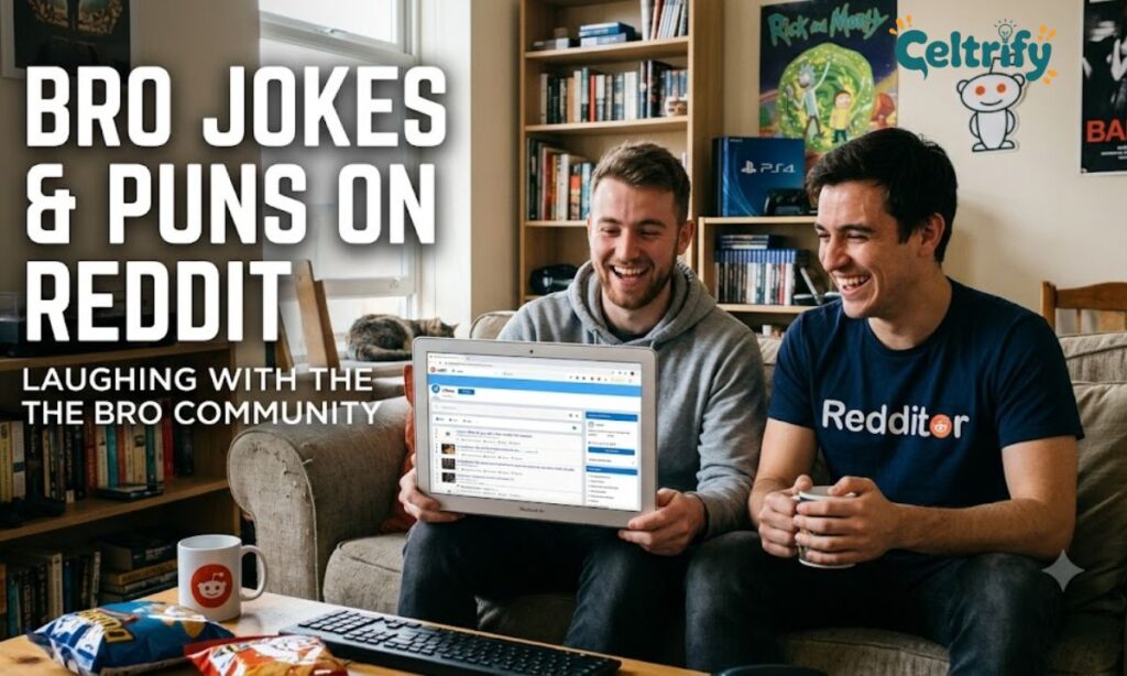 Bro jokes and puns reddit