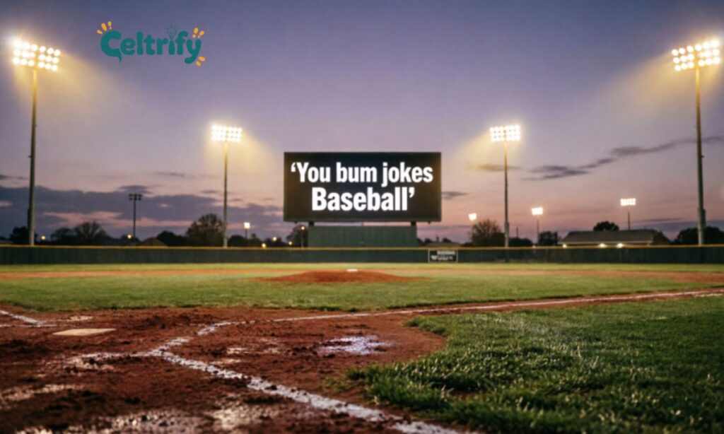 You bum jokes Baseball