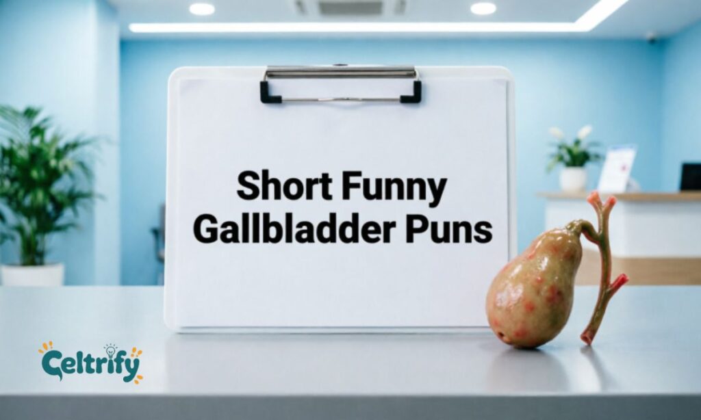 short funny Gallbladder Puns