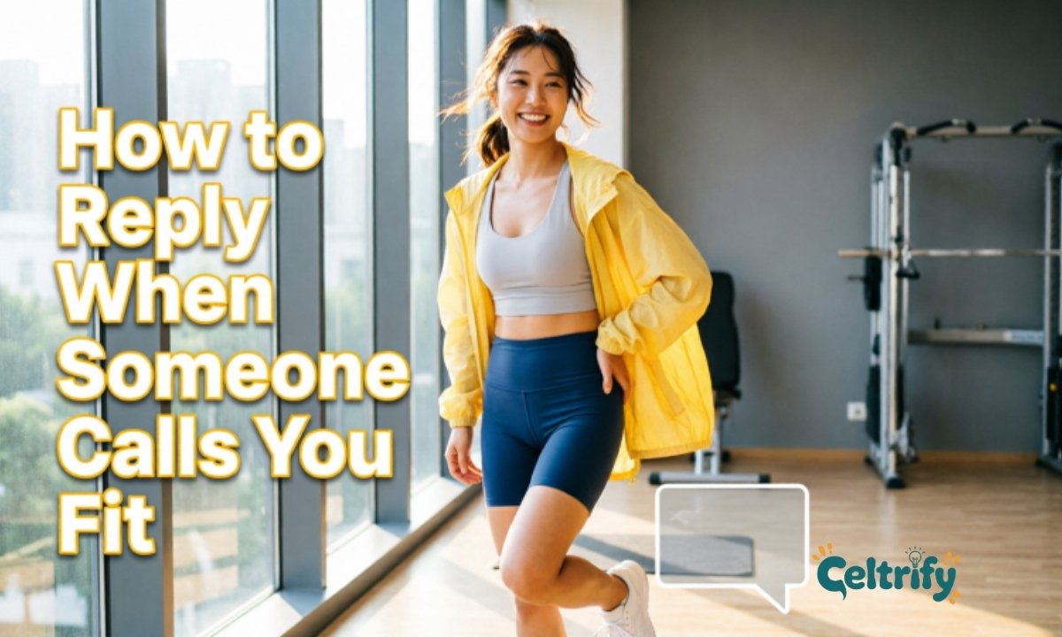 How to Reply When Someone Calls You Fit